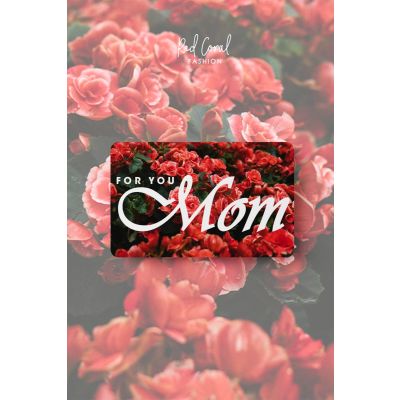 For You, Mom eGift Card 